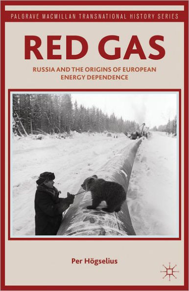 Red Gas: Russia and the Origins of European Energy Dependence