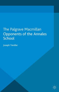 Title: Opponents of the Annales School, Author: Joseph Tendler
