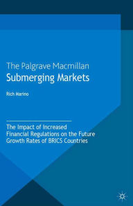Title: Submerging Markets: The Impact of Increased Financial Regulations on the Future Growth Rates of BRICS Countries, Author: R. Marino