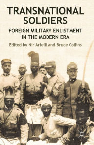 Title: Transnational Soldiers: Foreign Military Enlistment in the Modern Era, Author: N. Arielli
