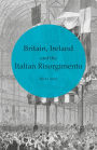 Britain, Ireland and the Italian Risorgimento