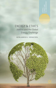 Title: Energy and Ethics: Justice and the Global Energy Challenge, Author: Benjamin K. Sovacool