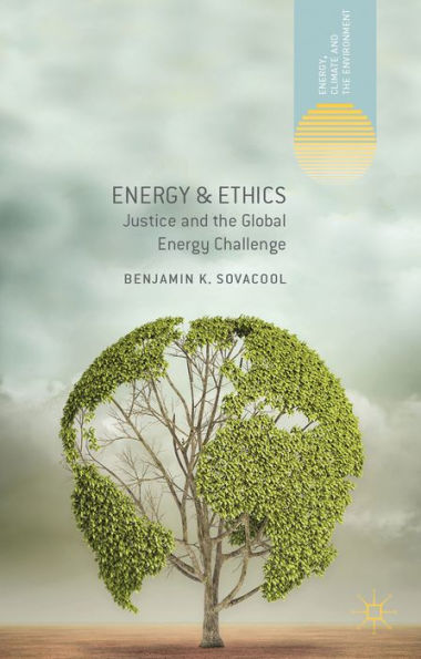 Energy and Ethics: Justice and the Global Energy Challenge