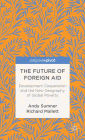 The Future of Foreign Aid: Development Cooperation and the New Geography of Global Poverty