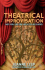 Theatrical Improvisation: Short Form, Long Form, and Sketch-Based Improv