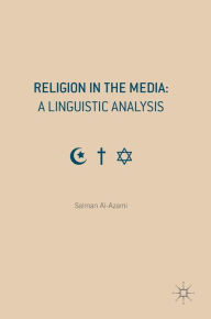 Title: Religion in the Media: A Linguistic Analysis, Author: Salman Al-Azami