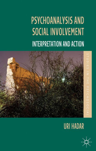 Psychoanalysis and Social Involvement: Interpretation and Action