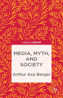 Media, Myth, and Society