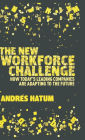 The New Workforce Challenge: How Today's Leading Companies Are Adapting For the Future