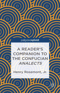 Title: A Reader's Companion to the Confucian Analects, Author: H. Rosemont