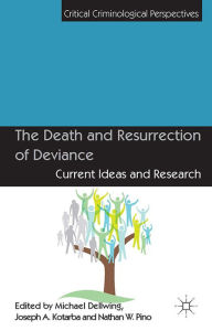 Title: The Death and Resurrection of Deviance: Current Ideas and Research, Author: M. Dellwing