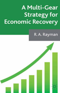 Title: A Multi-Gear Strategy for Economic Recovery, Author: A. Rayman