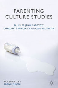 Title: Parenting Culture Studies, Author: Ellie Lee