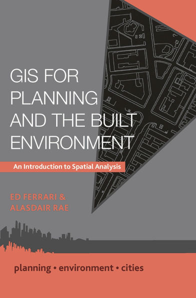 GIS for Planning and the Built Environment: An Introduction to Spatial Analysis