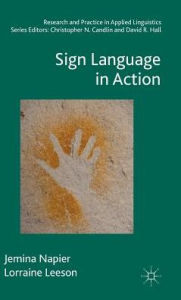 Title: Sign Language in Action, Author: Jemina Napier