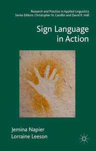 Title: Sign Language in Action, Author: Jemina Napier