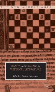 Title: Games and Gaming in Medieval Literature, Author: Serina Patterson