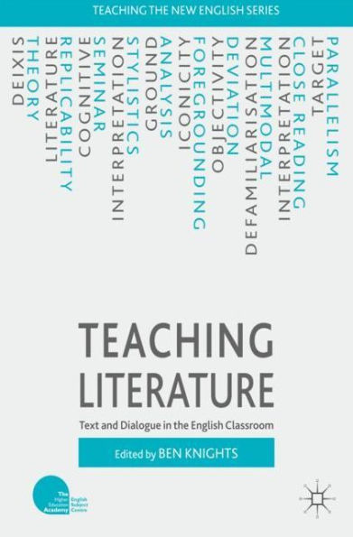 Teaching Literature: Text and Dialogue the English Classroom