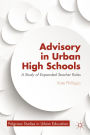 Advisory in Urban High Schools: A Study of Expanded Teacher Roles