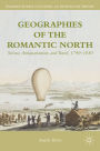 Geographies of the Romantic North: Science, Antiquarianism, and Travel, 1790-1830