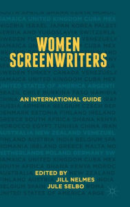 Title: Women Screenwriters: An International Guide, Author: Jill Nelmes