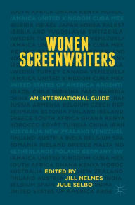 Title: Women Screenwriters: An International Guide, Author: Jill Nelmes