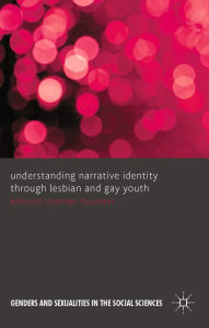 Title: Understanding Narrative Identity Through Lesbian and Gay Youth, Author: Edmund Coleman-Fountain