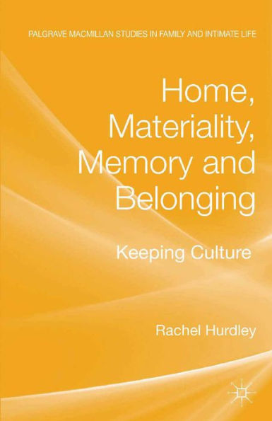 Home, Materiality, Memory and Belonging: Keeping Culture