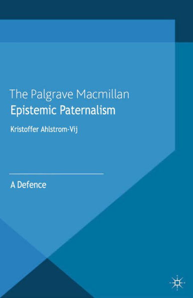 Epistemic Paternalism: A Defence