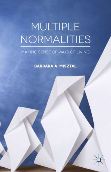 Multiple Normalities: Making Sense of Ways of Living