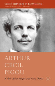 Title: Arthur Cecil Pigou, Author: Nahid Aslanbeigui