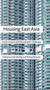 Title: Housing East Asia: Socioeconomic and Demographic Challenges, Author: J. Doling