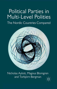 Title: Political Parties in Multi-Level Polities: The Nordic Countries Compared, Author: Nicholas Aylott