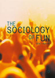 Title: The Sociology of Fun, Author: Ben Fincham