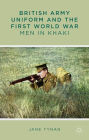 British Army Uniform and the First World War: Men in Khaki