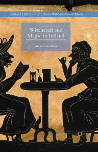 Title: Witchcraft and Magic in Ireland, Author: Andrew Sneddon