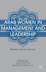 Title: Arab Women in Management and Leadership: Stories from Israel, Author: K. Arar