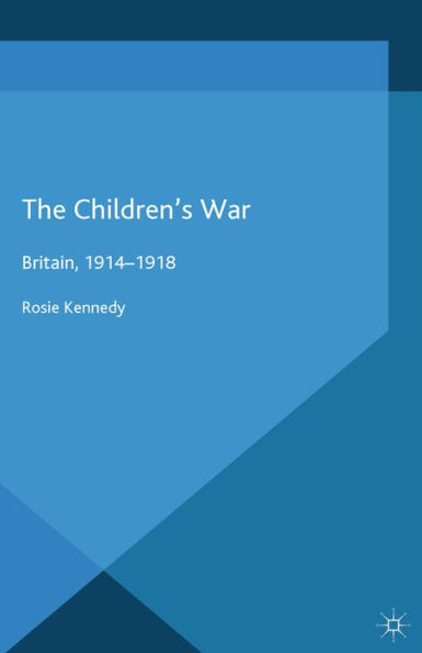 The Children's War: Britain, 1914-1918
