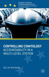 Title: Controlling Comitology: Accountability in a Multi-Level System, Author: G. Brandsma