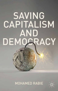 Title: Saving Capitalism and Democracy, Author: M. Rabie