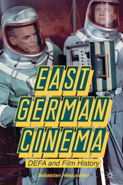 East German Cinema: DEFA and Film History