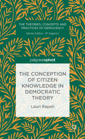 The Conception of Citizen Knowledge Democratic Theory