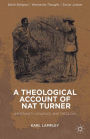 A Theological Account of Nat Turner: Christianity, Violence, and Theology