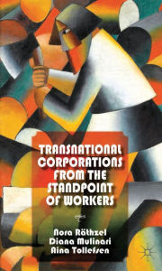 Title: Transnational Corporations from the Standpoint of Workers: Thrown Together, Working Apart, Author: H de Boer