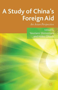 Title: A Study of China's Foreign Aid: An Asian Perspective, Author: Y. Shimomura