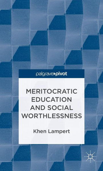 Meritocratic Education and Social Worthlessness