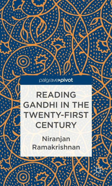Reading Gandhi the Twenty-First Century