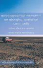 Autobiographical Memory in an Aboriginal Australian Community: Culture, Place and Narrative