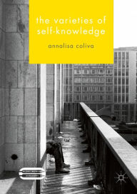 Title: The Varieties of Self-Knowledge, Author: Annalisa Coliva