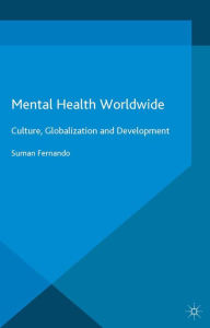 Title: Mental Health Worldwide: Culture, Globalization and Development, Author: S. Fernando